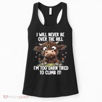 Messy Cow Will Never Be Over Hill I’M Too Darn Tired Climb Women's Tank Top thumb 0