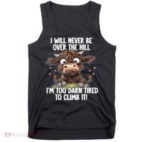 Messy Cow Will Never Be Over Hill I’M Too Darn Tired Climb Tank Top thumb 0