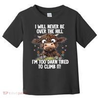 Messy Cow Will Never Be Over Hill I’M Too Darn Tired Climb Toddler T-Shirt thumb 0