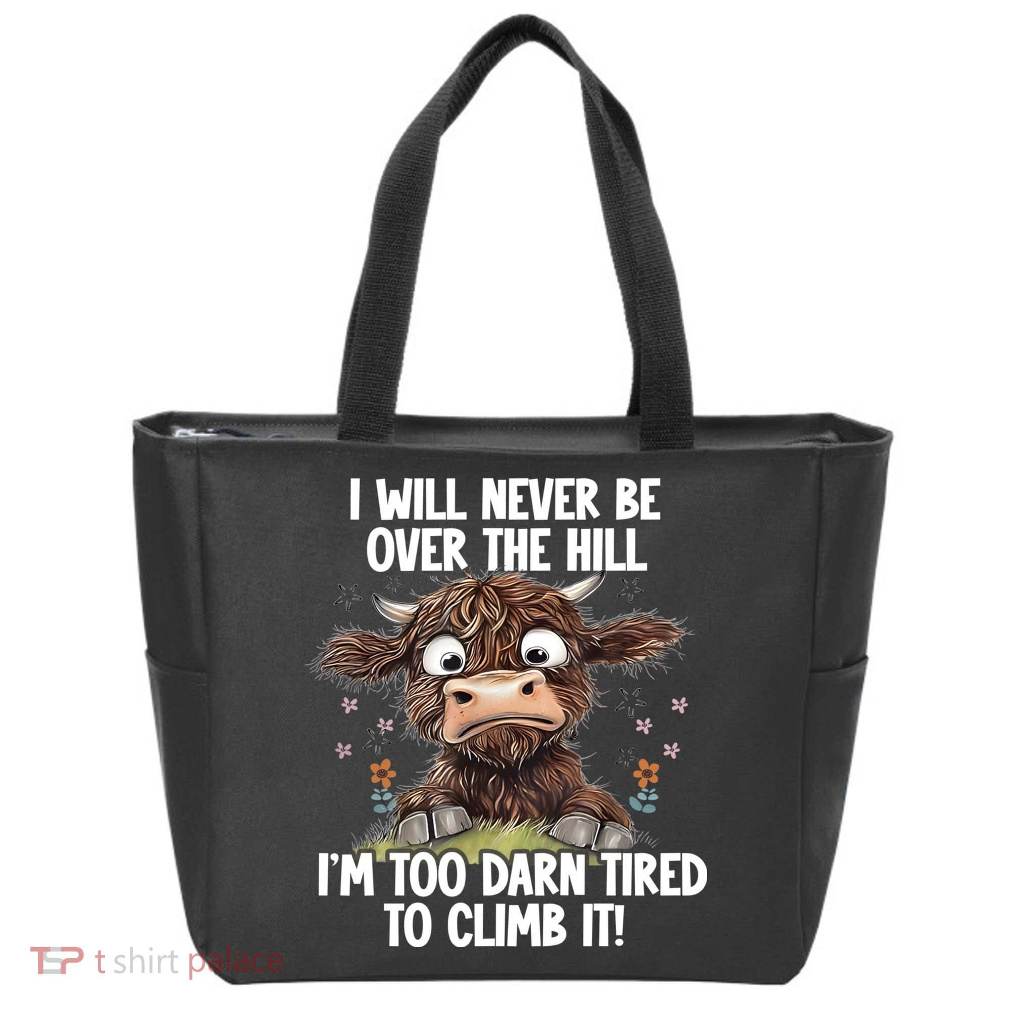 Messy Cow Will Never Be Over Hill I’M Too Darn Tired Climb Tote Bag