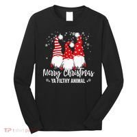 Merry Christmas Ya Filthy Animals Funny Christmas Gnome Long Sleeve Shirt thumb 0