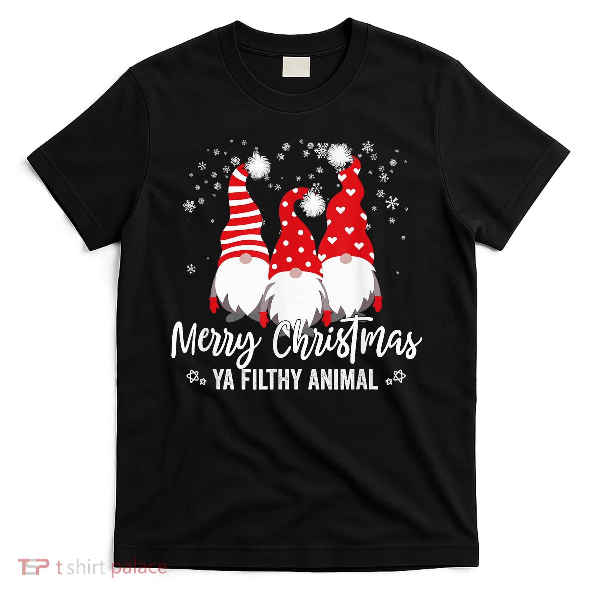 Merry Christmas Ya Filthy Animals Funny Christmas Gnome T-Shirt