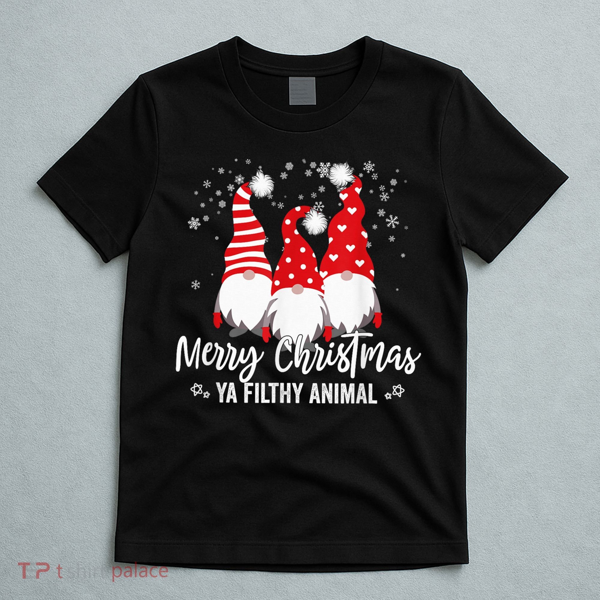 Merry Christmas Ya Filthy Animals Funny Christmas Gnome T-Shirt
