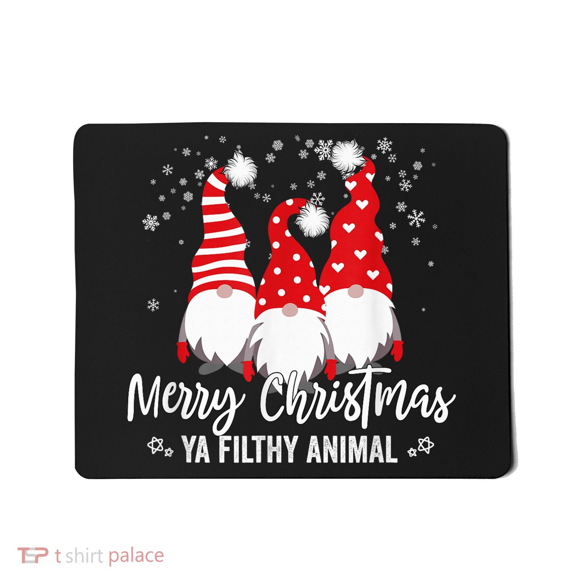 Merry Christmas Ya Filthy Animals Funny Christmas Gnome Mousepad