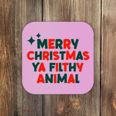 Merry Christmas Ya Filthy Animals Funny Christmas Coaster