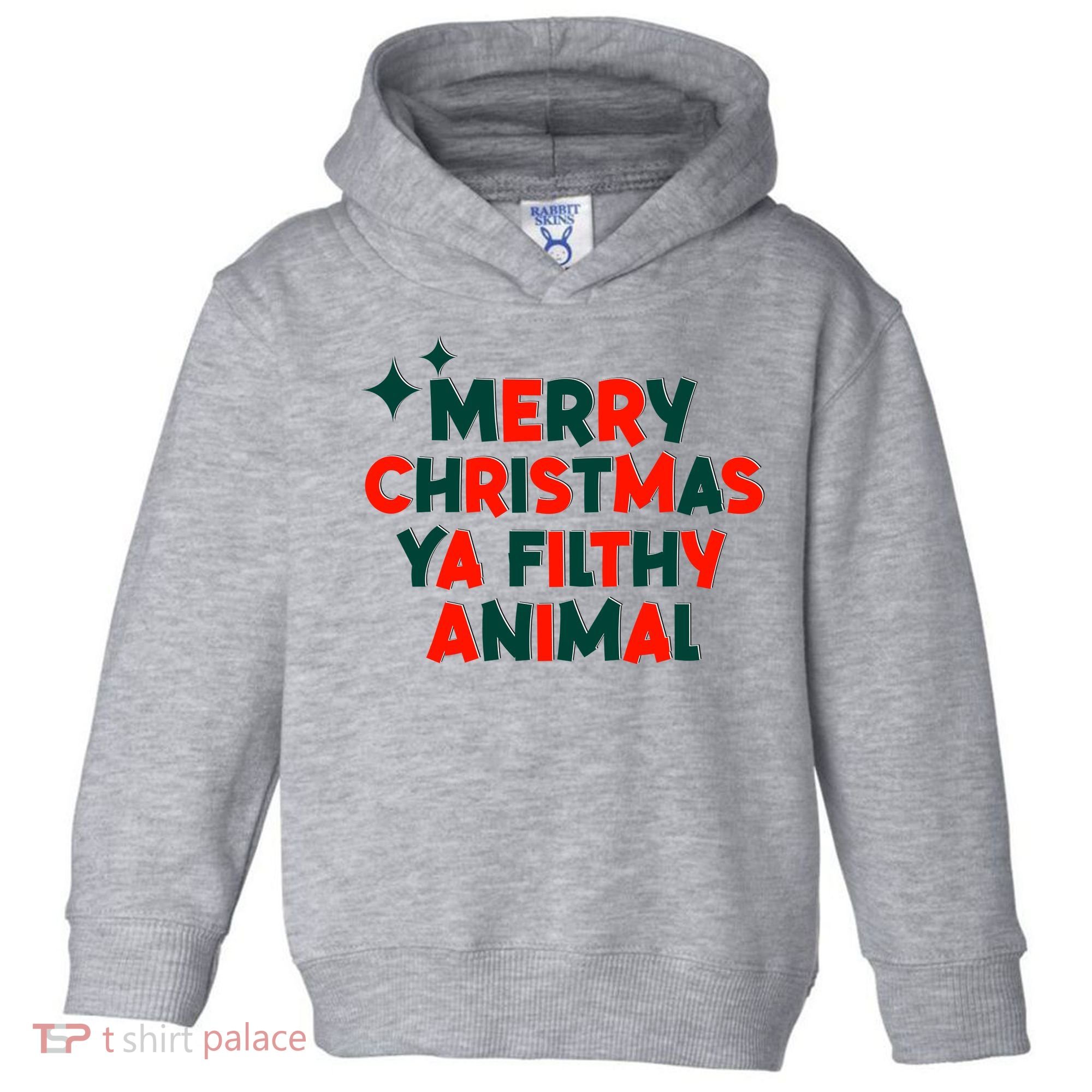 Merry Christmas Ya Filthy Animals Funny Christmas Toddler Hoodie