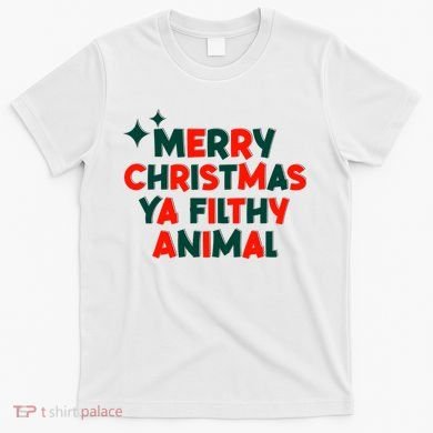 Merry Christmas Ya Filthy Animals Funny Christmas T-Shirt