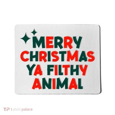 Merry Christmas Ya Filthy Animals Funny Christmas Mousepad