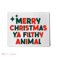 Merry Christmas Ya Filthy Animals Funny Christmas Mousepad thumb 0