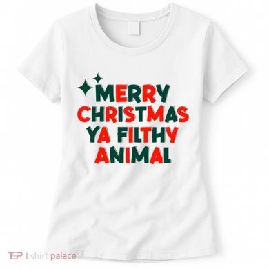 Merry Christmas Ya Filthy Animals Funny Christmas Women's T-Shirt