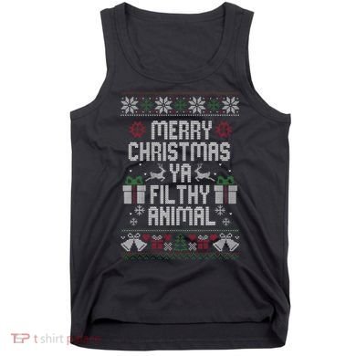 Merry Christmas Ya Filthy Animal Ugly Tank Top