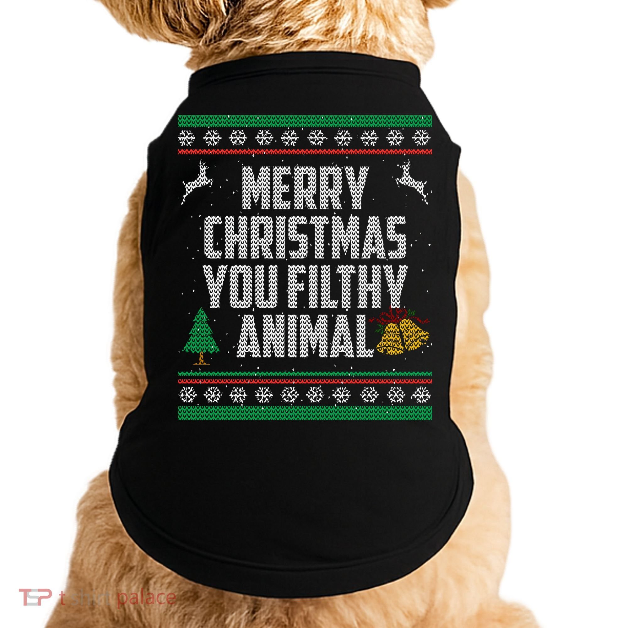Merry Christmas You Filthy Animal Ugly Doggie Tank