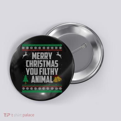 Merry Christmas You Filthy Animal Ugly Button