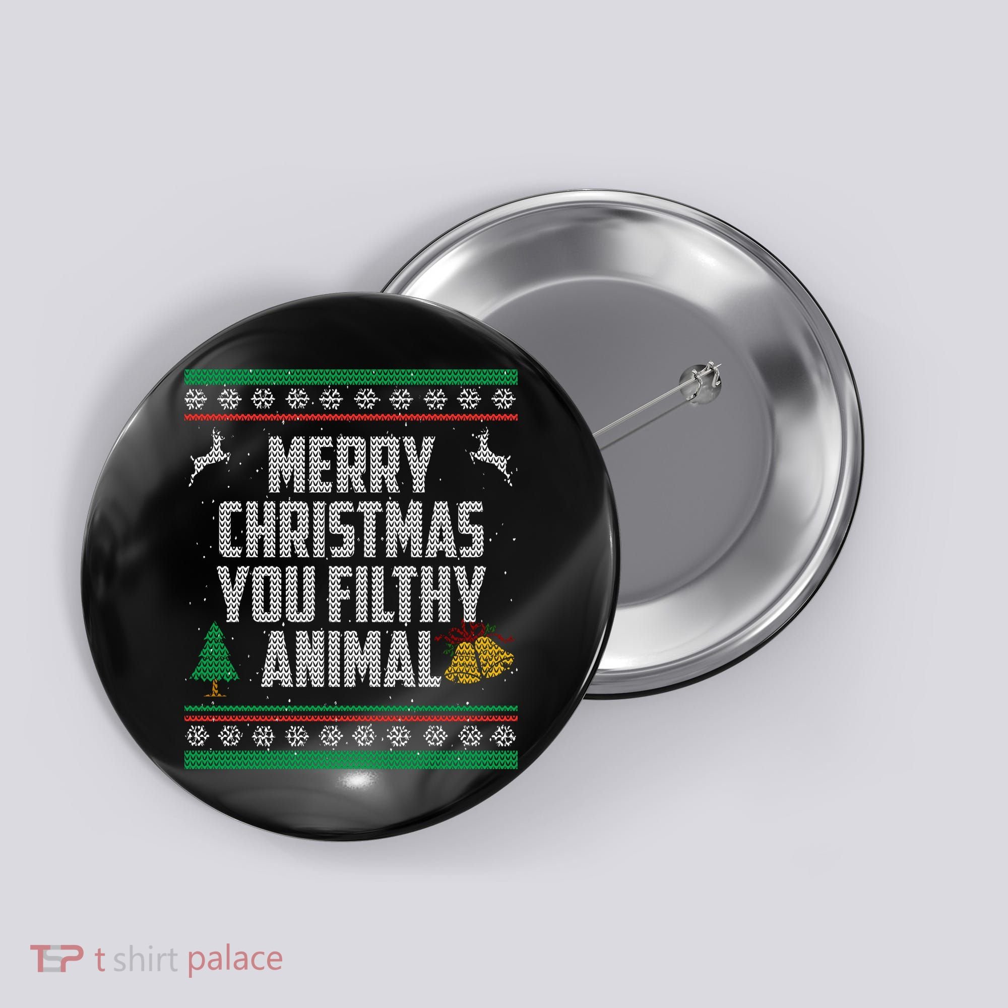 Merry Christmas You Filthy Animal Ugly Button