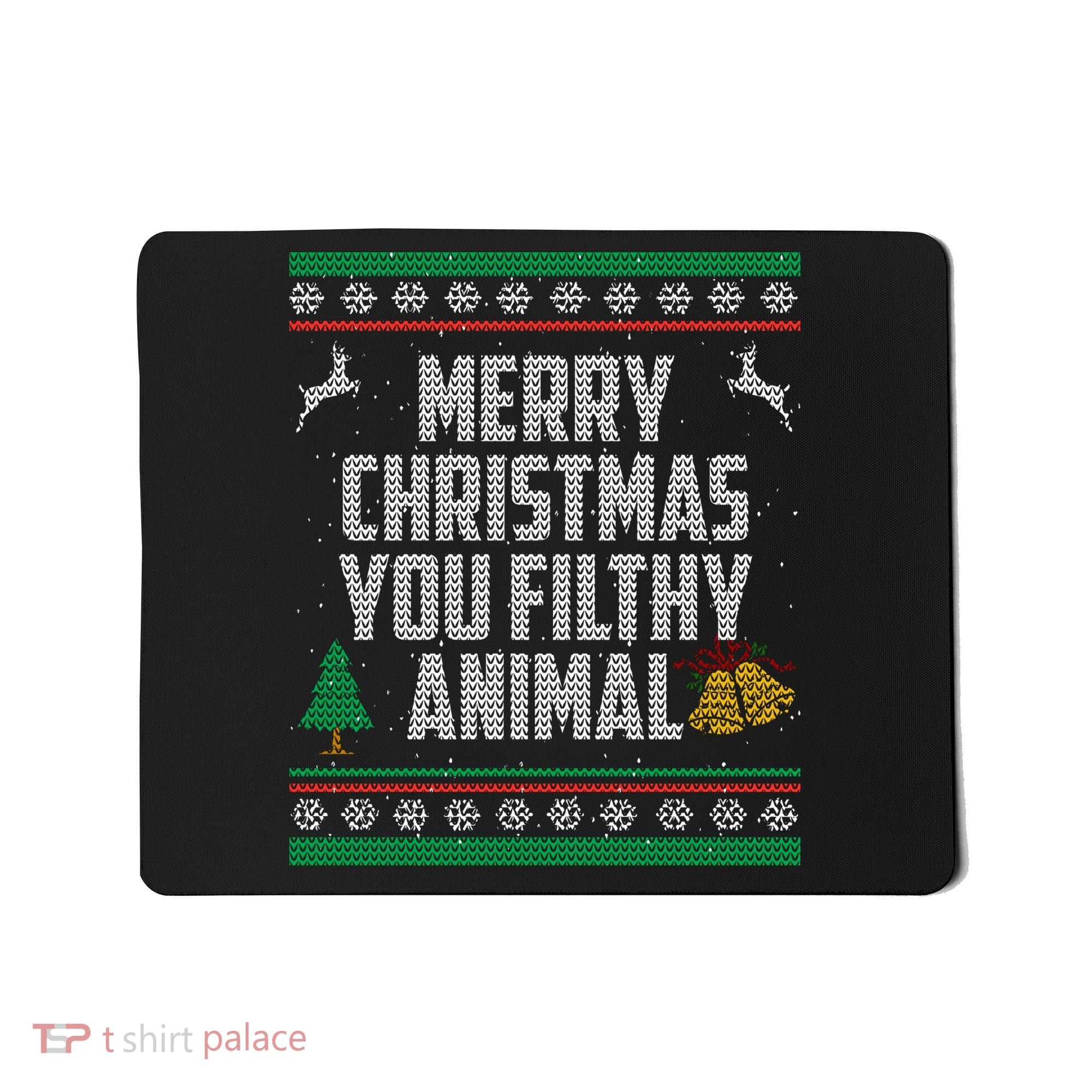 Merry Christmas You Filthy Animal Ugly Mousepad