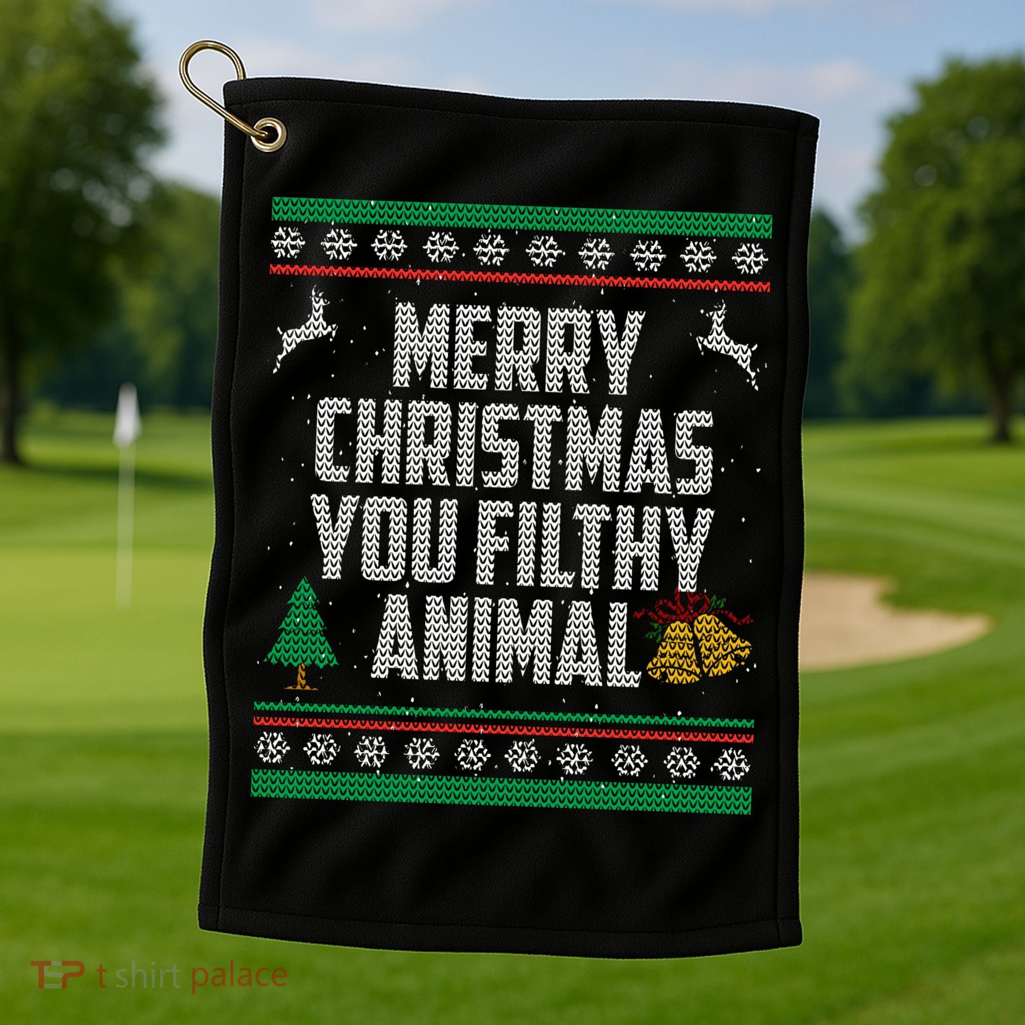 Merry Christmas You Filthy Animal Ugly Golf Towel