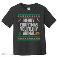 Merry Christmas You Filthy Animal Ugly Toddler T-Shirt thumb 0