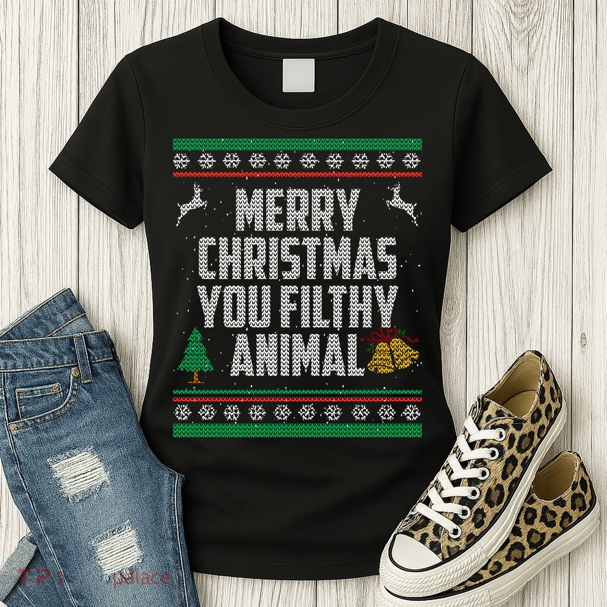 Merry Christmas You Filthy Animal Ugly Women's T-Shirt