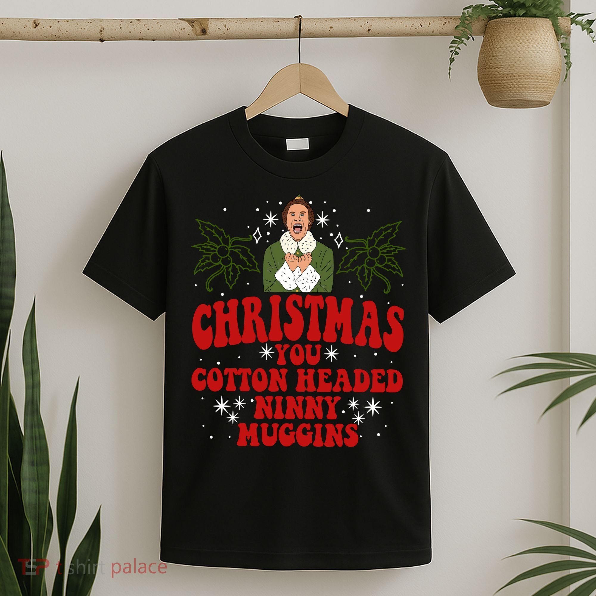 Merry Christmas You Cotton Headed Ninny Muggins Buddy Christmas Movie T-Shirt