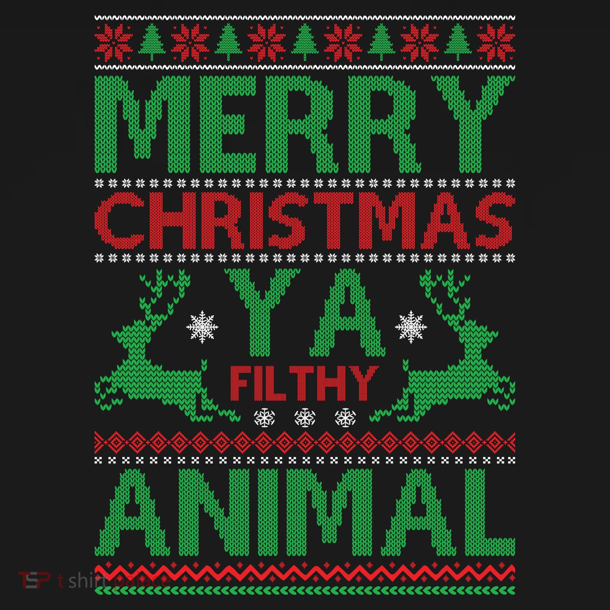 Merry Christmas Ya Filthy Animal Ugly Christmas T-Shirt