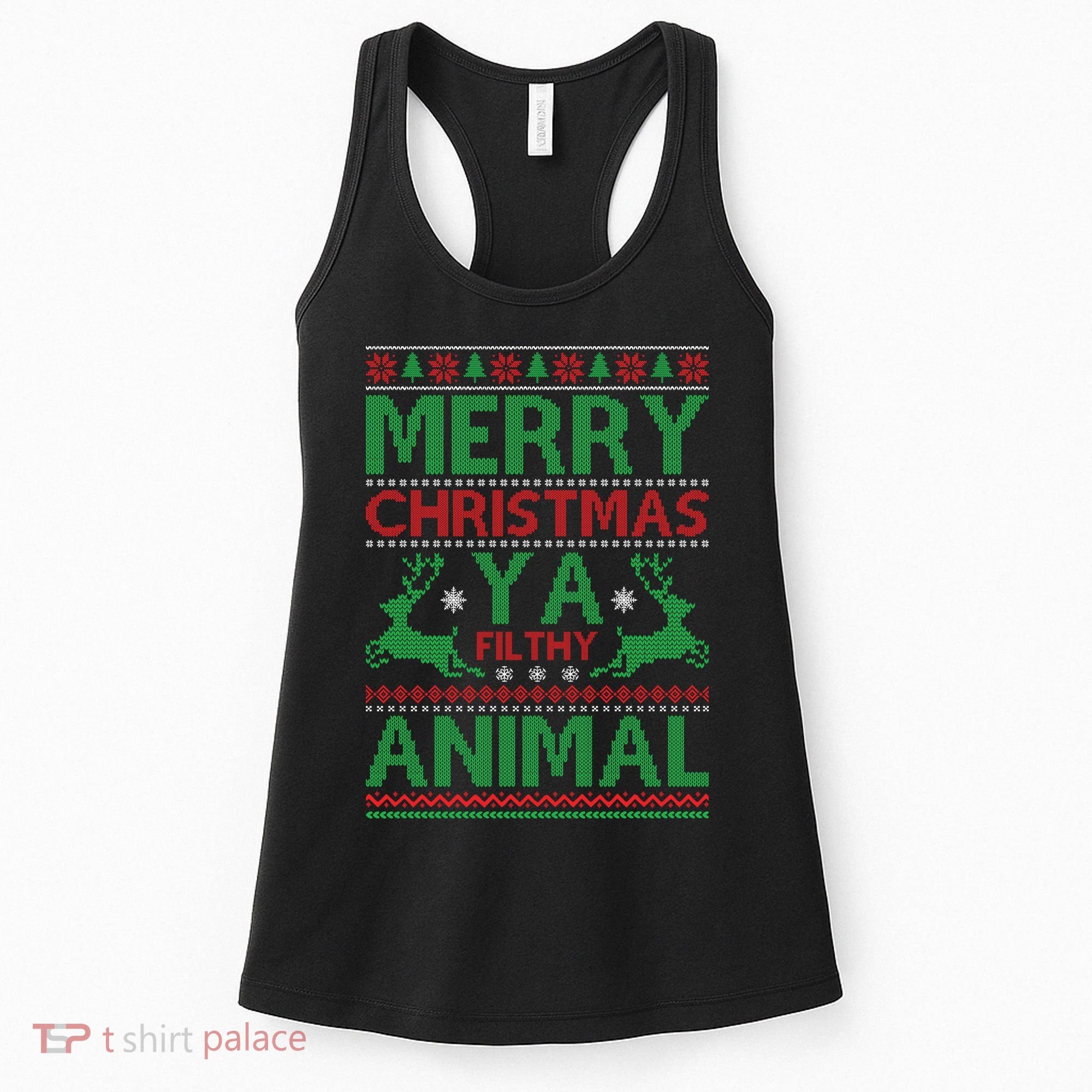 Merry Christmas Ya Filthy Animal Ugly Christmas Women's Tank Top