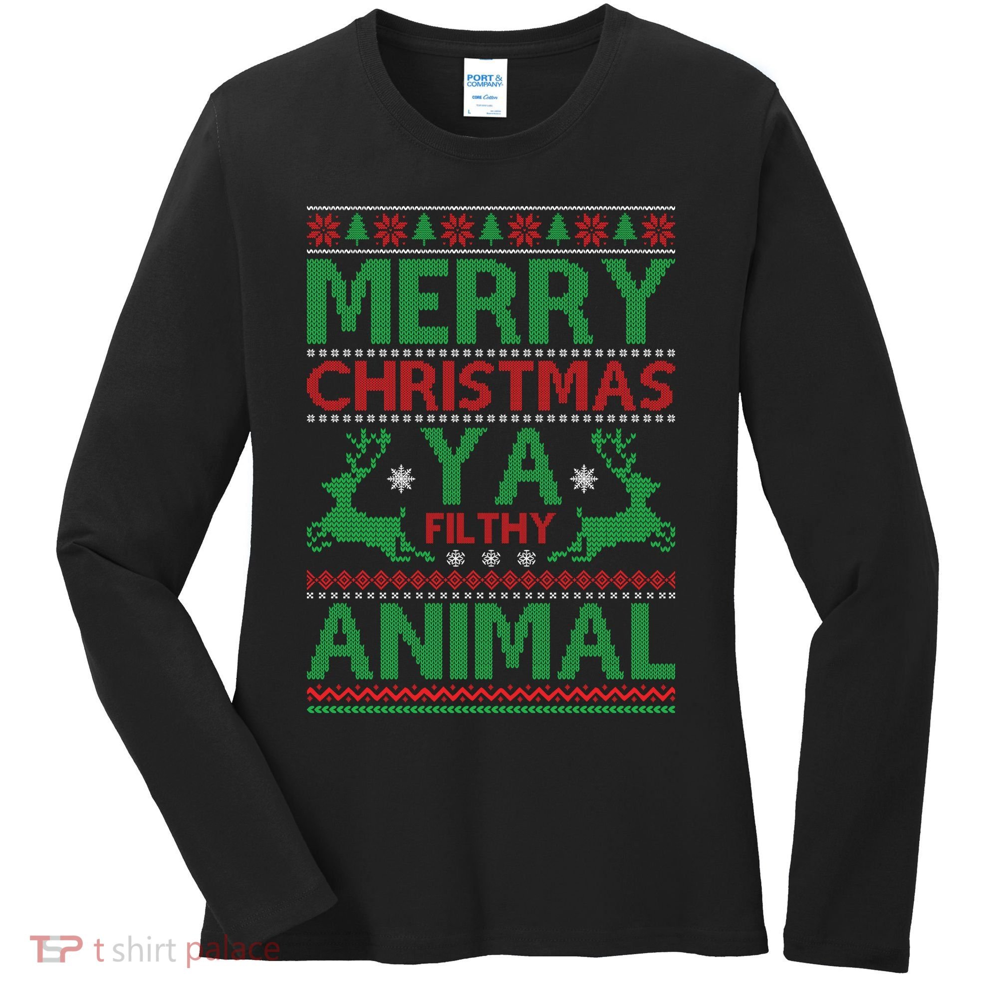 Merry Christmas Ya Filthy Animal Ugly Christmas Women's Long Sleeve Shirt