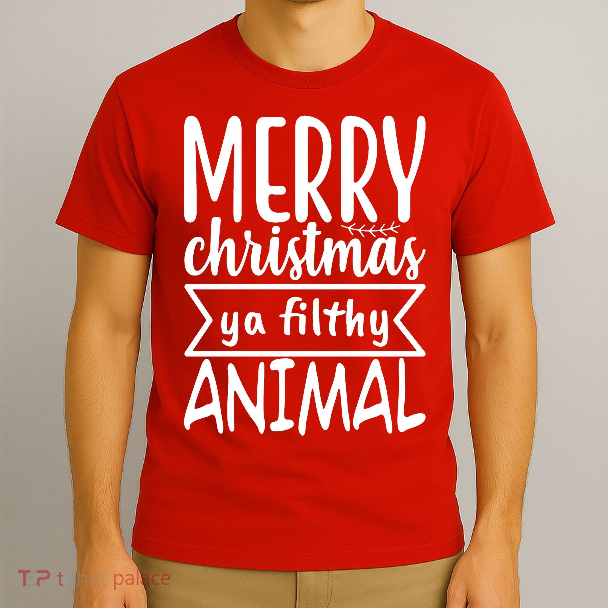 Merry Christmas Ya Filthy Animal Funny Holiday T-Shirt