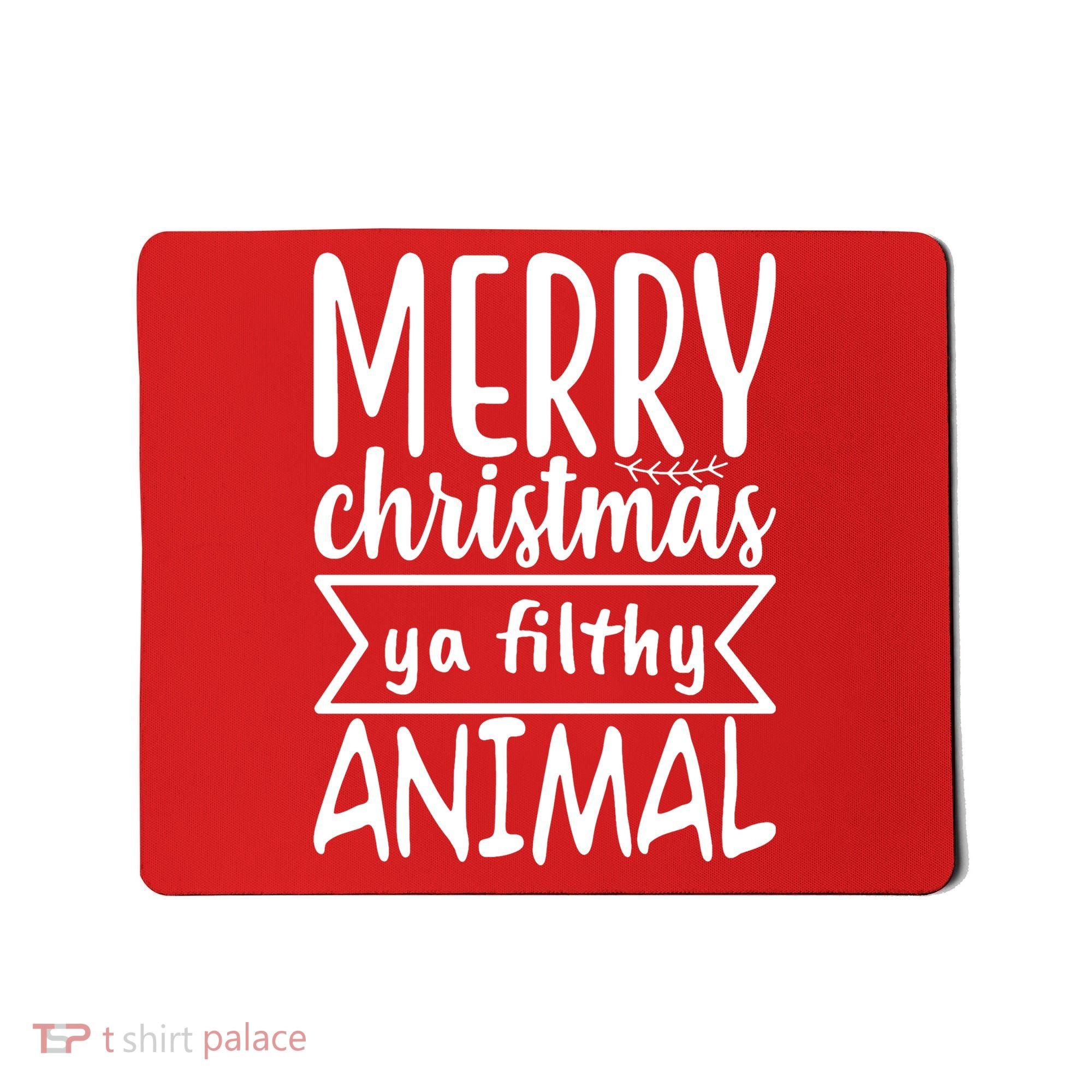 Merry Christmas Ya Filthy Animal Funny Holiday Mousepad