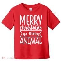 Merry Christmas Ya Filthy Animal Funny Holiday Toddler T-Shirt thumb 0
