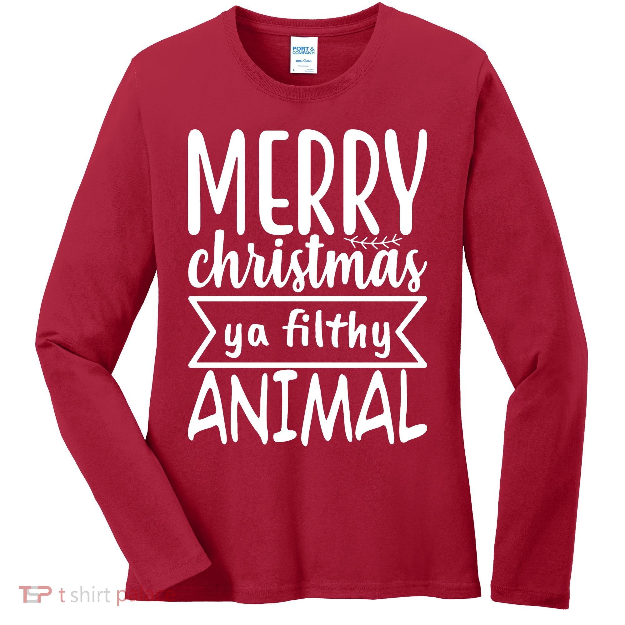 Merry Christmas Ya Filthy Animal Funny Holiday Women's Long Sleeve Shirt