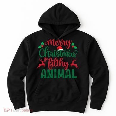 Merry Christmas Ya Filthy Animal Hoodie