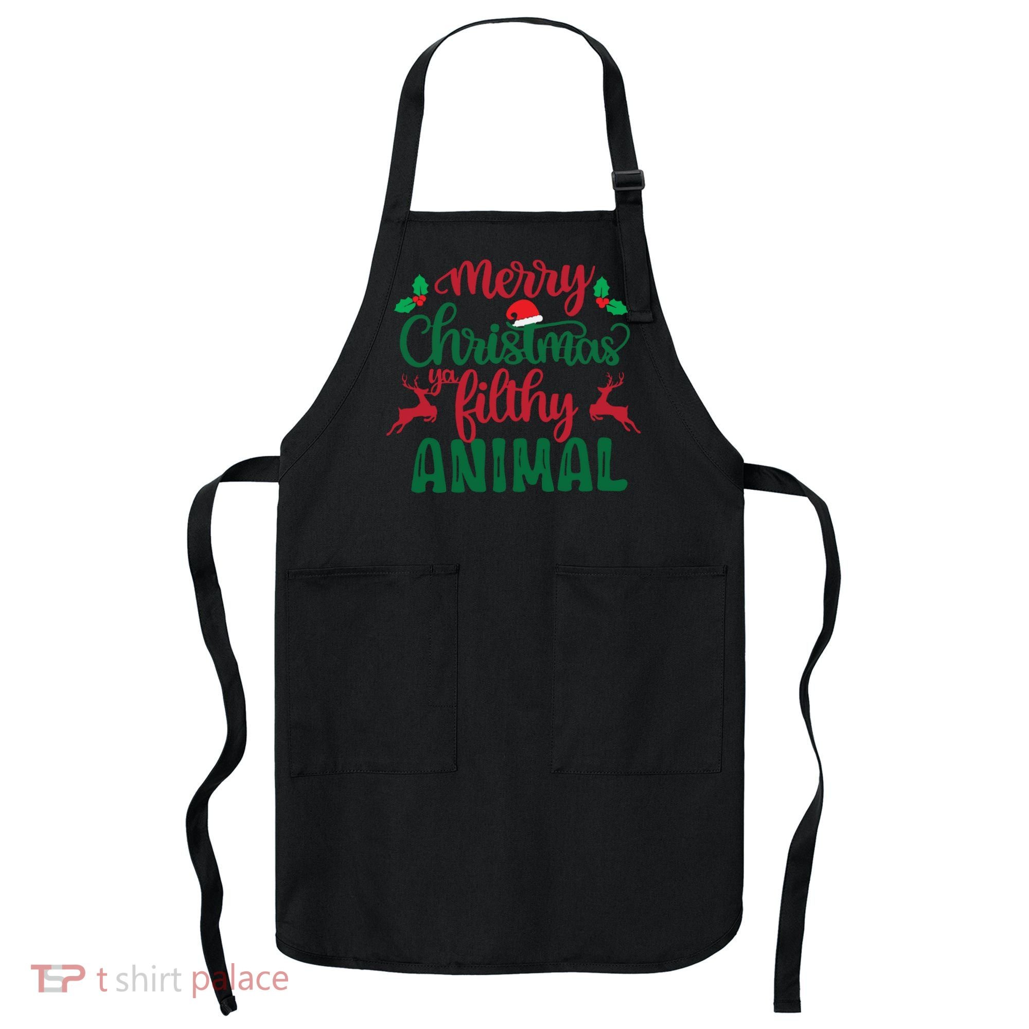 Merry Christmas Ya Filthy Animal Apron