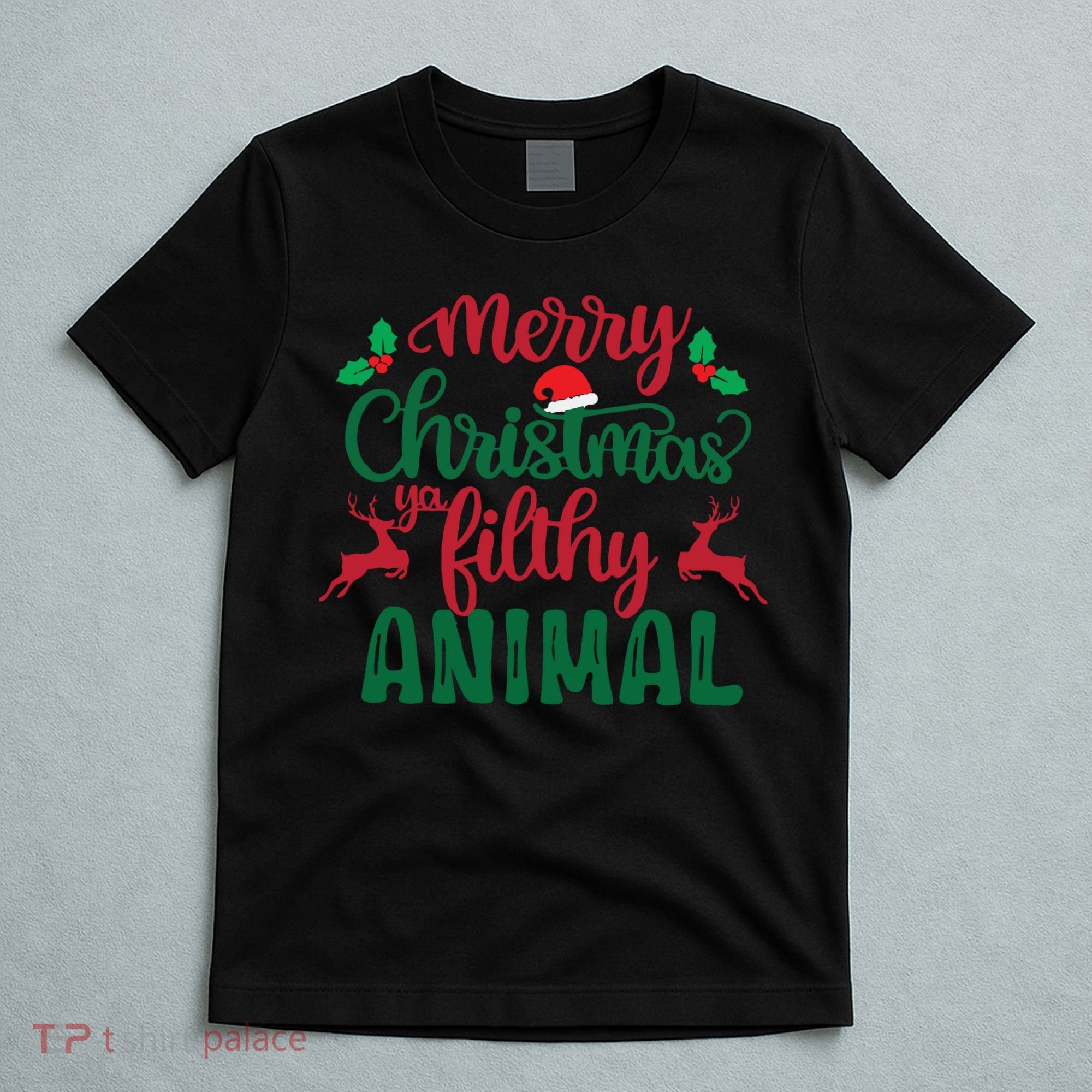Merry Christmas Ya Filthy Animal T-Shirt