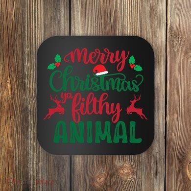 Merry Christmas Ya Filthy Animal Coaster