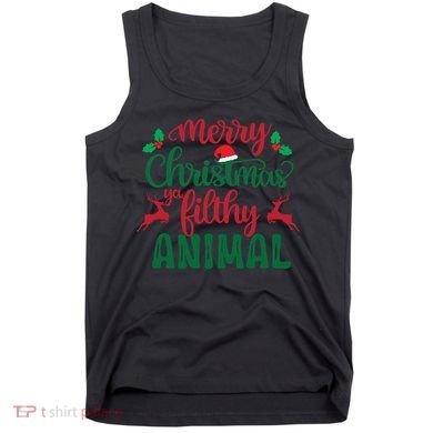 Merry Christmas Ya Filthy Animal Tank Top
