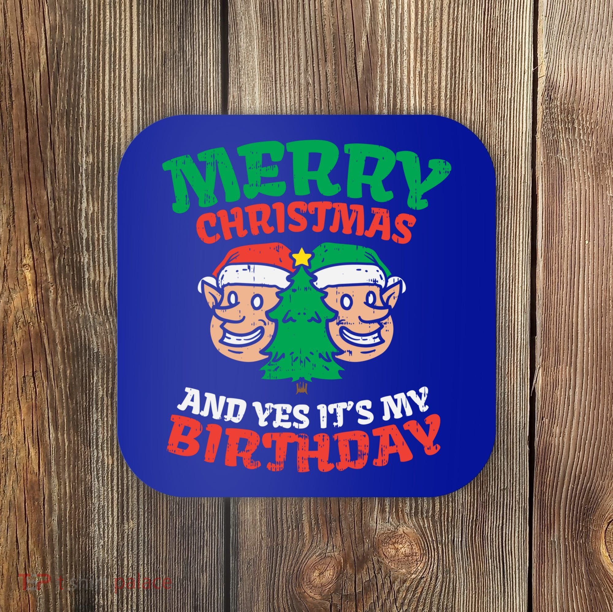 Merry Christmas Yes Its My Birthday Born On Xmas Party Gift Coaster