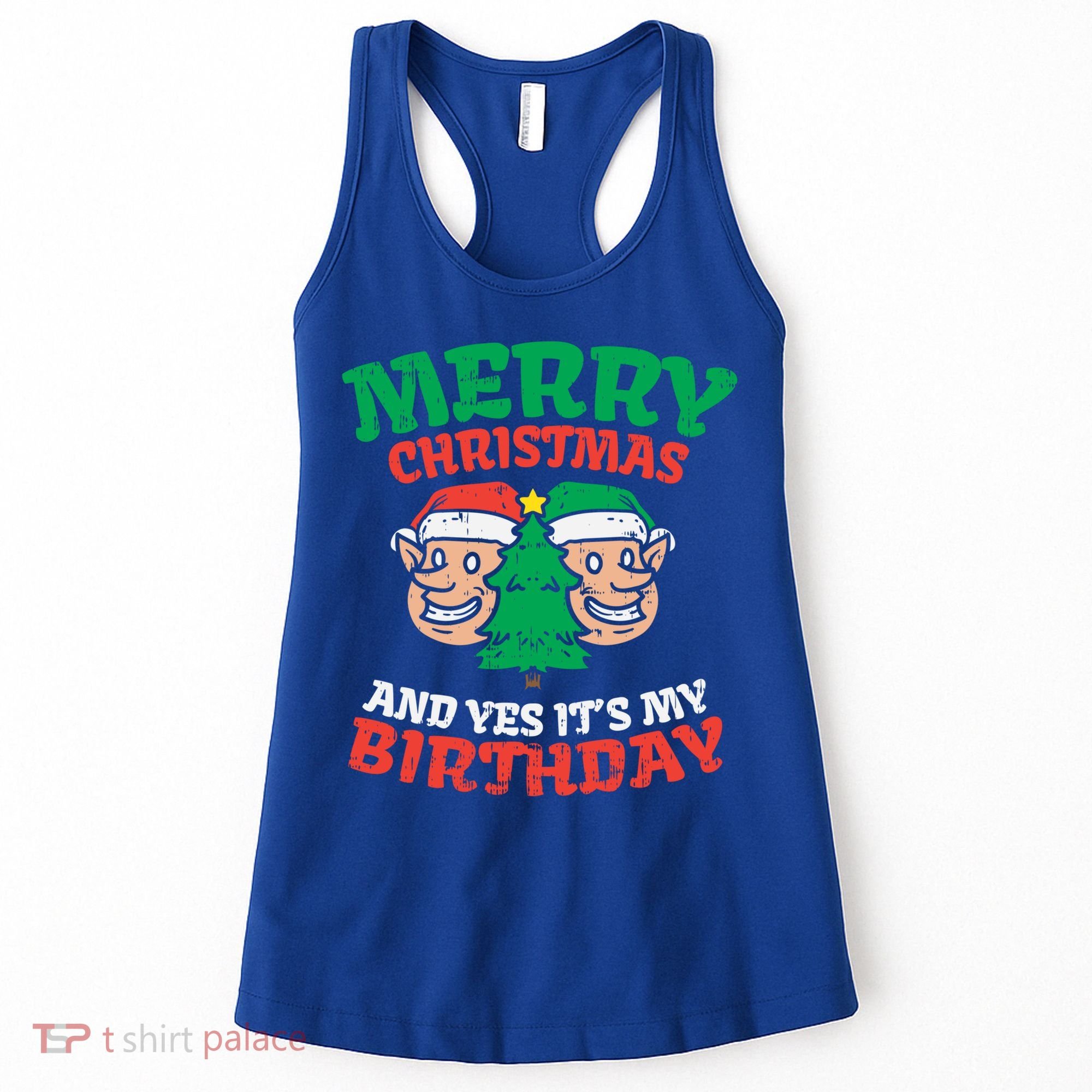 Merry Christmas Yes Its My Birthday Born On Xmas Party Gift Women's Tank Top