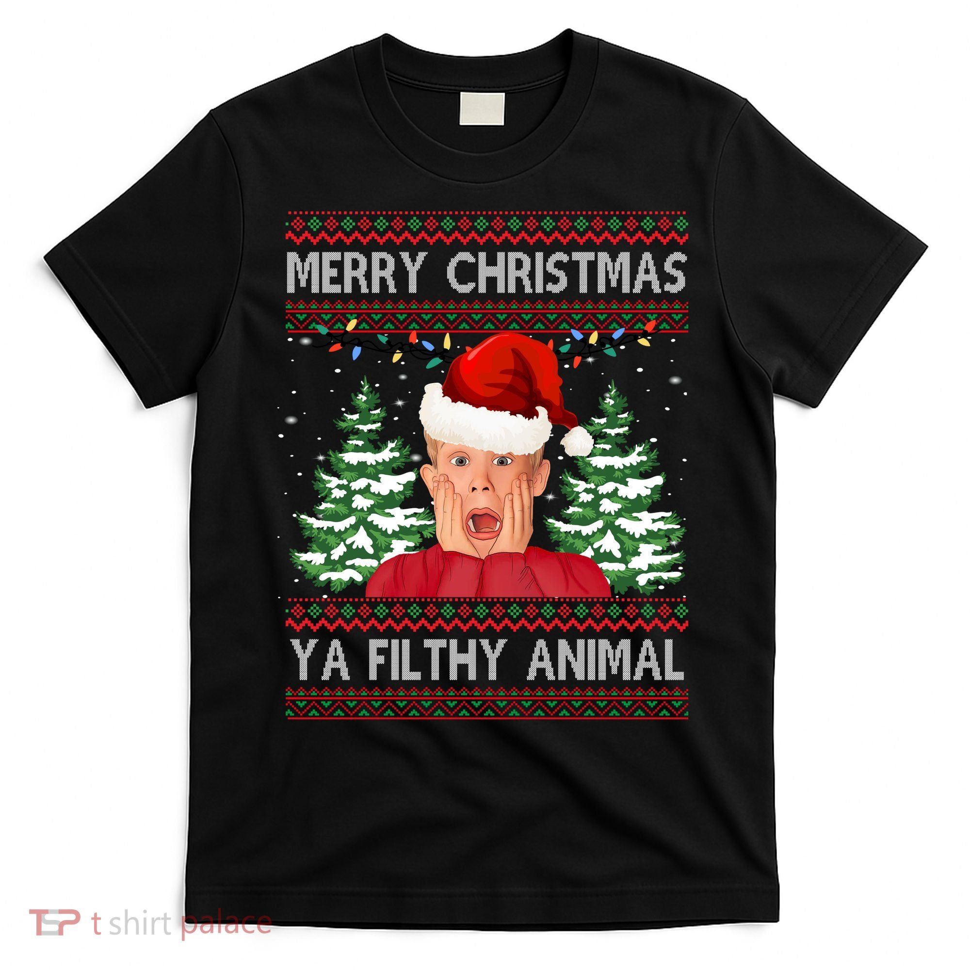 Merry Christmas Ya Filthy Animal Funny Ugly Christmas T-Shirt