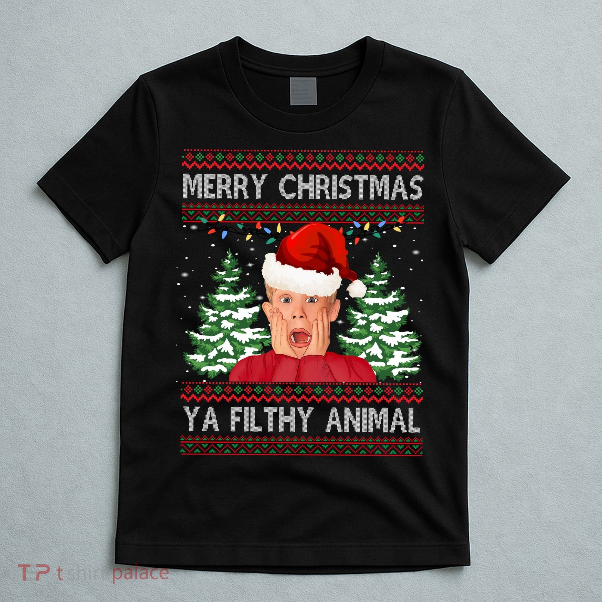 Merry Christmas Ya Filthy Animal Funny Ugly Christmas T-Shirt