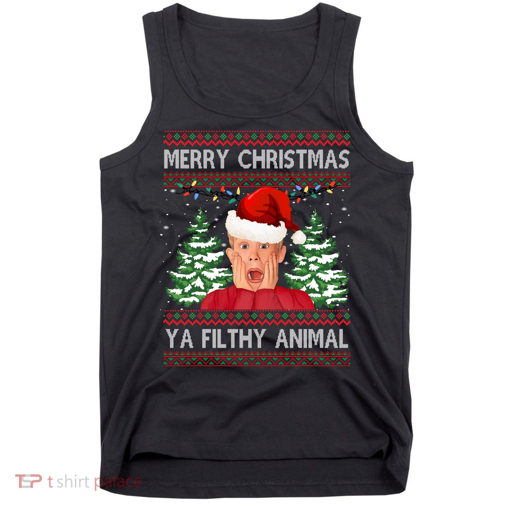 Merry Christmas Ya Filthy Animal Funny Ugly Christmas Tank Top