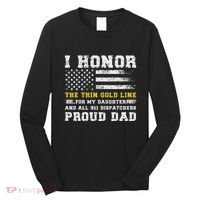 My Daughter 911 Dispatcher Dad Proud 911 Dispatcher Father Long Sleeve Shirt thumb 0