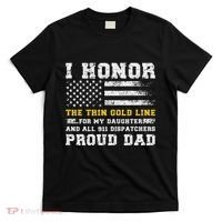 My Daughter 911 Dispatcher Dad Proud 911 Dispatcher Father T-Shirt thumb 0