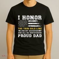 My Daughter 911 Dispatcher Dad Proud 911 Dispatcher Father T-Shirt thumb 3