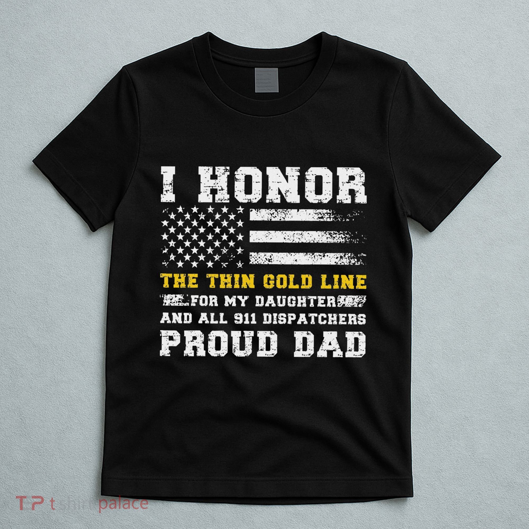 My Daughter 911 Dispatcher Dad Proud 911 Dispatcher Father T-Shirt
