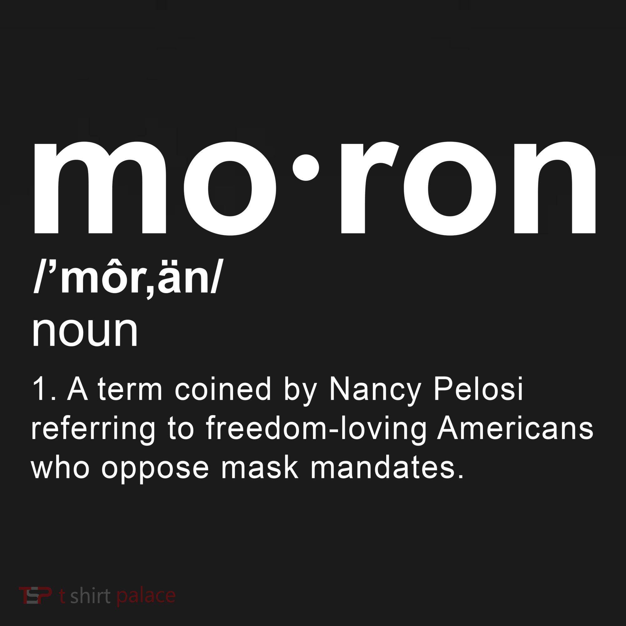 Moron Definition Anti Nancy Pelosi Funny Republican Long Sleeve Shirt