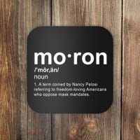 Moron Definition Anti Nancy Pelosi Funny Republican Coaster thumb 0