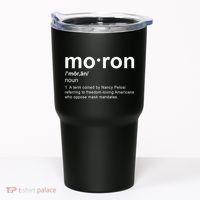 Moron Definition Anti Nancy Pelosi Funny Republican Tumbler thumb 0