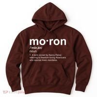 Moron Definition Anti Nancy Pelosi Funny Republican Hoodie thumb 0