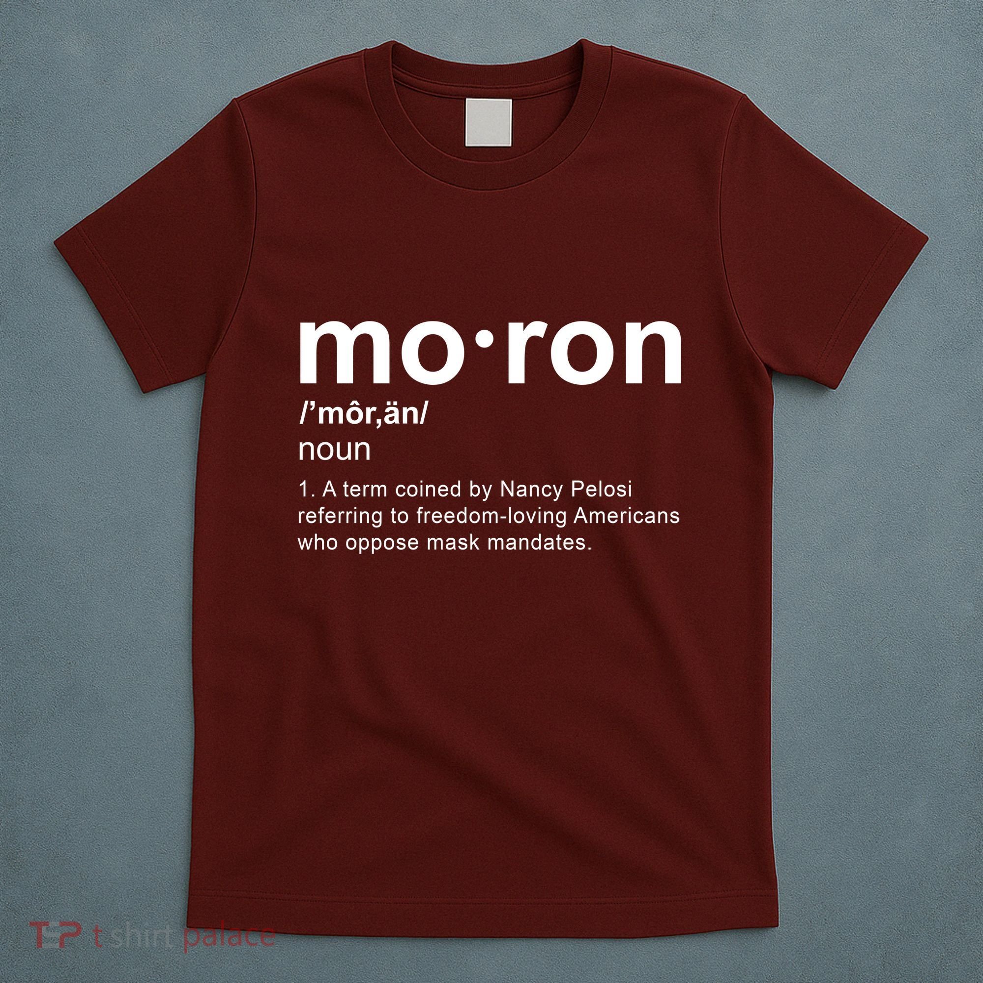 Moron Definition Anti Nancy Pelosi Funny Republican T-Shirt