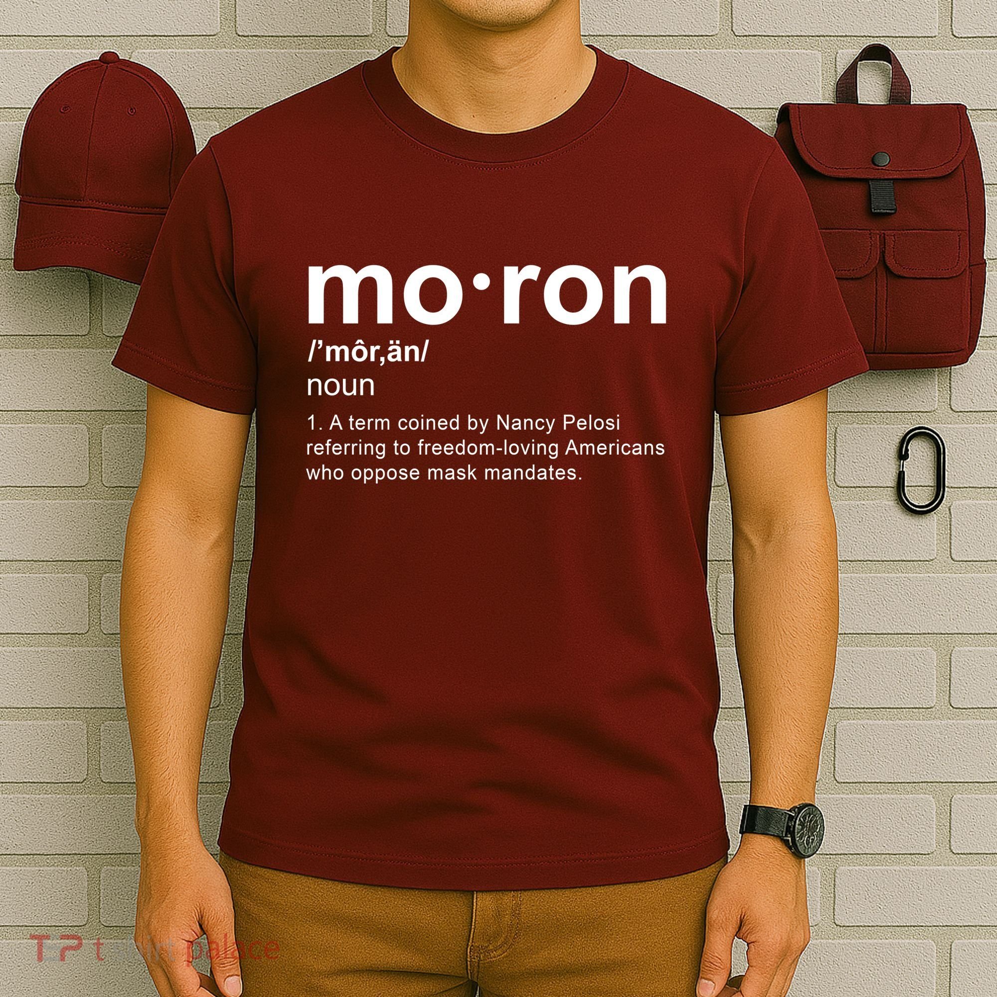 Moron Definition Anti Nancy Pelosi Funny Republican T-Shirt